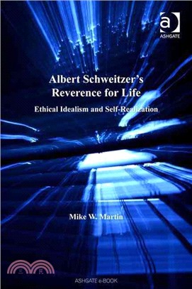 Albert Schweitzer's Reverence for Life ― Ethical Idealism and Self-Realization