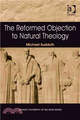 The Reformed Objection to Natural Theology