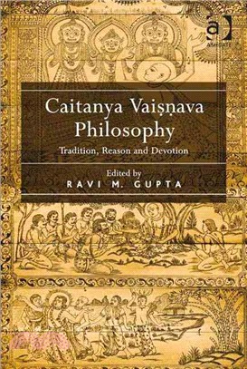 Caitanya Vaisnava Philosophy ― Tradition, Reason and Devotion