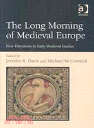 The Long Morning of Medieval Europe — New Directions in Early Medieval Studies