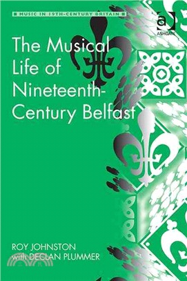 The Musical Life of Nineteenth-Century Belfast