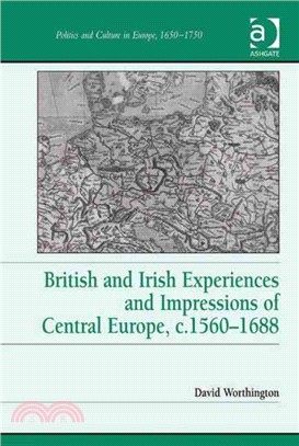 British and Irish Experiences and Impressions of Central Europe, c.1560-1688