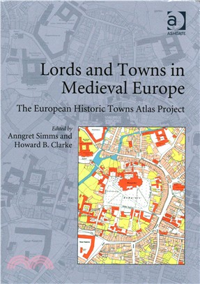 Lords and Towns in Medieval Europe ─ The European Historic Towns Atlas Project