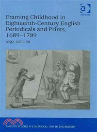 Framing Childhood in Eighteenth-Century English Periodicals and Prints, 1689-1789