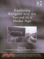 Exploring Religion and the Sacred in a Media Age