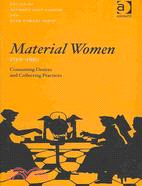 Material Women, 1750?950: Consuming Desires and Collecting Practices