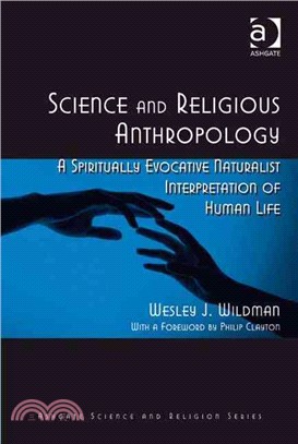 Science and Religious Anthropology: A Spiritually Evocative Naturalist Interpretation of Human Life