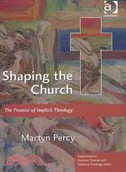 Shaping the Church:The Promise of Implicit Theology