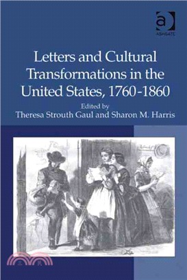 Letters and Cultural Transformations in the United States, 1760-1860