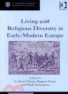 Living With Religious Diversity in Early-Modern Europe