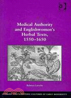 Medical Authority and Englishwomen's Herbal Texts, 1550-1650