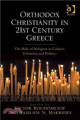 Orthodox Christianity in 21st Century Greece: The Role of Religion in Culture, Ethnicity and Politics