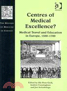 Centres of Medical Excellence?: Medical Travel and Education in Europe, 1500?789