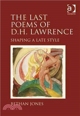 The Last Poems of D.H Lawrence: Shaping a Late Style