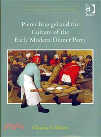 Pieter Bruegel and the Culture of the Early Modern Dinner Party