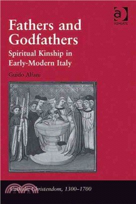 Fathers and Godfathers: Spiritual Kinship in Early-Modern Italy
