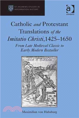 Catholic and Protestant Translations of the Imitatio Christi, 1425?650