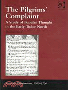 The Pilgrims' Complaint ─ A Study of Popular Thought in the Early Tudor North