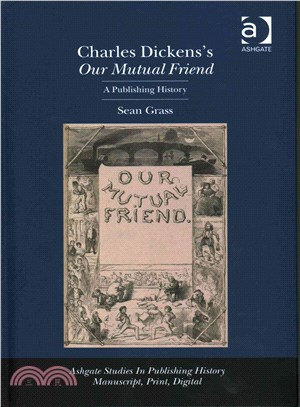 Charles Dickens's Our Mutual Friend ─ A Publishing History