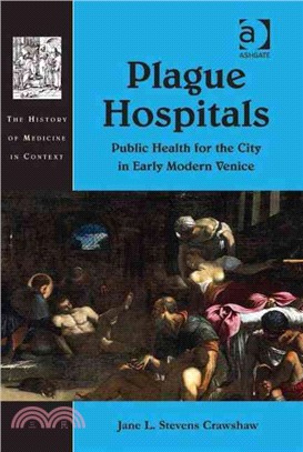 Plague Hospitals ─ Public Health for the City in Early Modern Venice