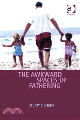 The Awkward Spaces of Fathering