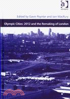 Olympic Cities: 2012 and the Remaking of London