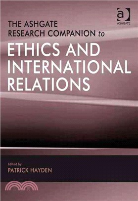 The Ashgate Research Companion to Ethics and International Relations