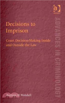 Decisions to Imprison: Court Decision-Making Inside and Outside of the Law