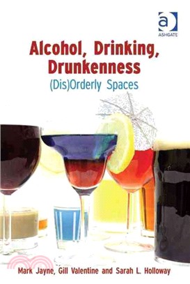 Alcohol, Drinking, Drunkenness ─ (Dis)orderly Spaces