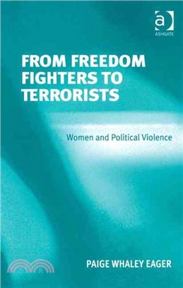 From Freedom Fighters to Terrorists: Women and Political Violence