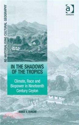 In the Shadows of the Tropics ― Climate, Race and Biopower in Nineteenth Century Ceylon