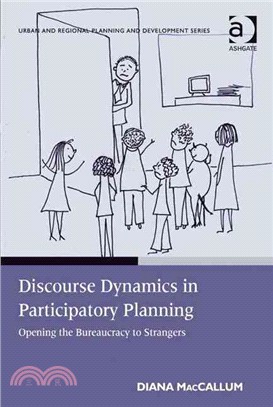 Discourse Dynamics in Participatory Planning: Opening the Bureaucracy to Strangers