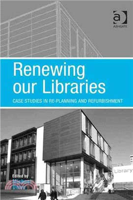 Renewing Our Libraries ─ Case Studies in Re-planning and Refurbishment