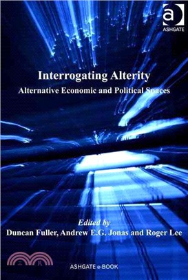Interrogating Alterity ─ Alternative Economic and Political Spaces
