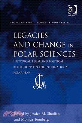 Legacies and Change in Polar Sciences ― Historical, Legal and Political Reflections on the International Polar Year