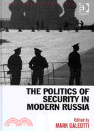 The Politics of Security in Modern Russia