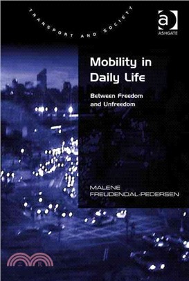 Mobility in Daily Life ─ Between Freedom and Unfreedom
