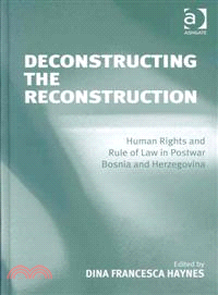 Deconstructing the Reconstruction ― Human Rights and Rule of Law in Postwar Bosnia and Herzegovina