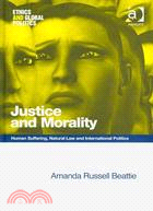Justice and Morality: Human Suffering, Natural Law and International Politics