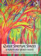 Queer Spiritual Spaces: Sexuality and Sacred Places