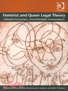 Feminist and Queer Legal Theory: Intimate Encounters, Uncomfortable Conversations