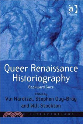 Queer Renaissance Historiography: Backward Gaze