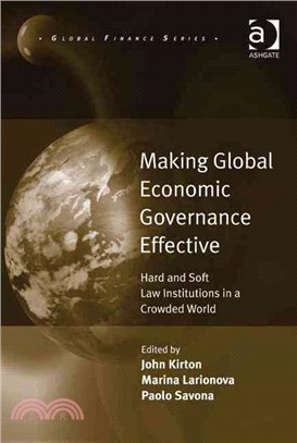 Making Global Economic Governance Effective: Hard and Soft Law Institutions in a Crowded World