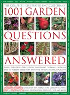 The Complete Illustrated Encyclopedia of 1001 Garden Questions Answered ─ Expert Solutions to Everyday Gardening Dilemmas, With an Easy-to-follow Directory and 850 Photographs and Illustrations