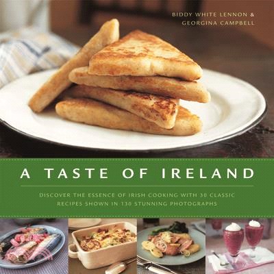 A Taste of Ireland ― Discover the Essence of Irish Cooking With 30 Classic Recipes