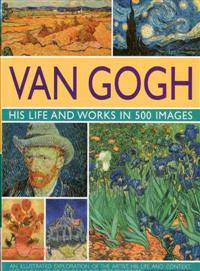 Van Gogh ─ His Life and Works in 500 Images