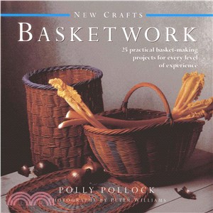 Basketwork ─ 25 Practical Basket-Making Projects for Every Level of Experience