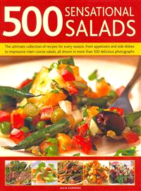 500 Sensational Salads ─ The Ultimate Collection of Recipes for Every Season, From Appetizers and Side Dishes to Impressive Main Course Salads, All Shown in More Than 500 Deli