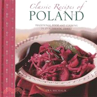 Classic Recipes of Poland ─ Traditional Food and Cooking in 25 Authentic Dishes