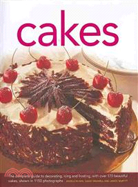 Cakes — The Complete Guide to Decorating, Icing and Frosting, With over 170 Beautiful Cakes, Shown in 1150 Photographs